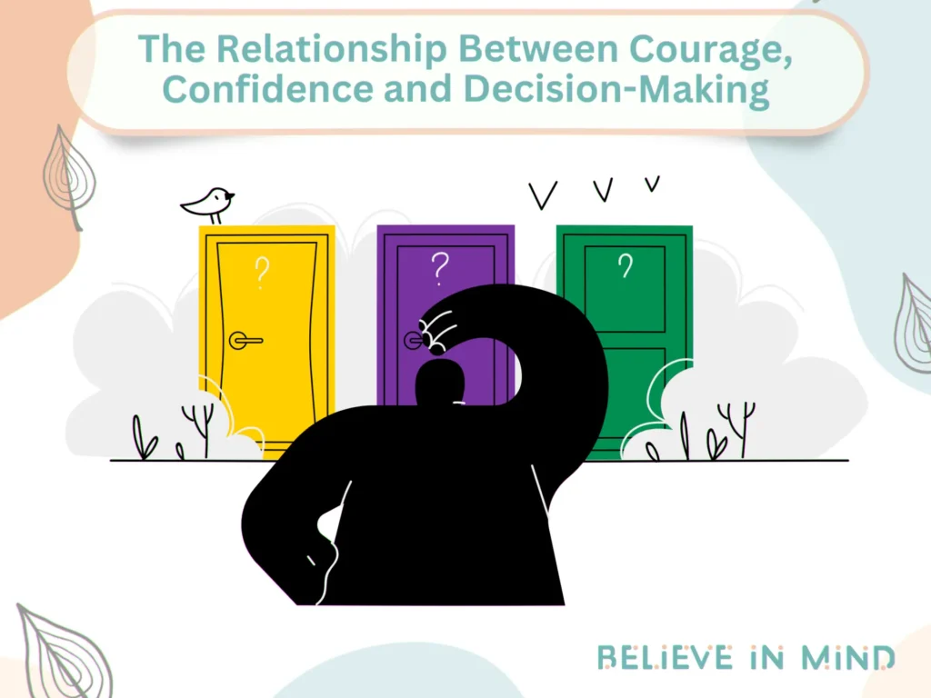 The Relationship Between Courage, Confidence and Decision-Making