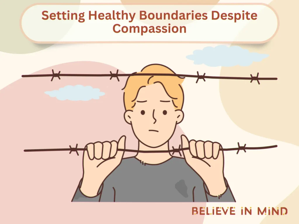 Setting Healthy Boundaries Despite Compassion
