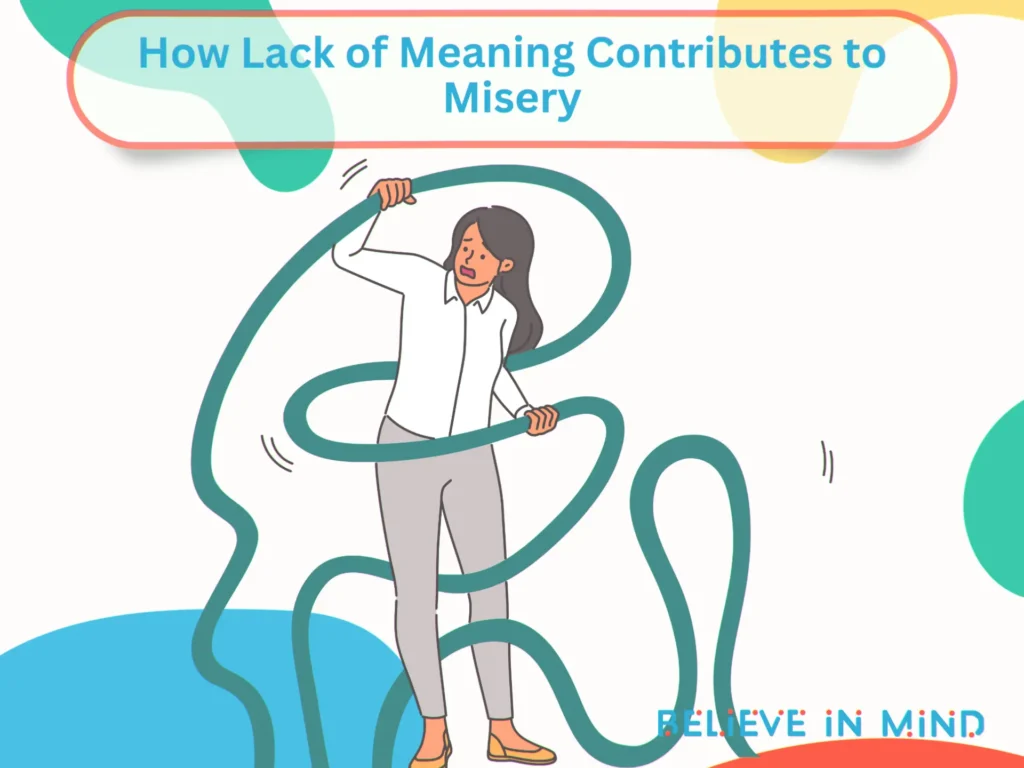 How Lack of Meaning Contributes to Misery