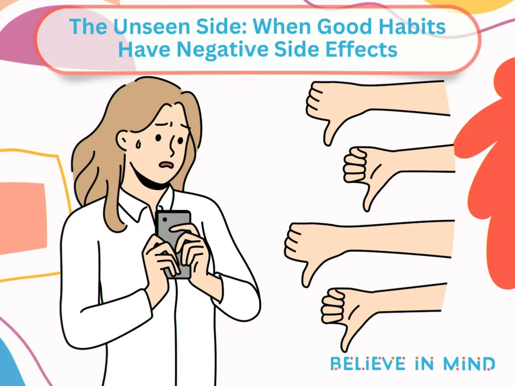 The Unseen Side When Good Habits Have Negative Side Effects