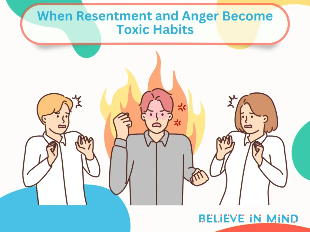 When Resentment and Anger Become Toxic Habits