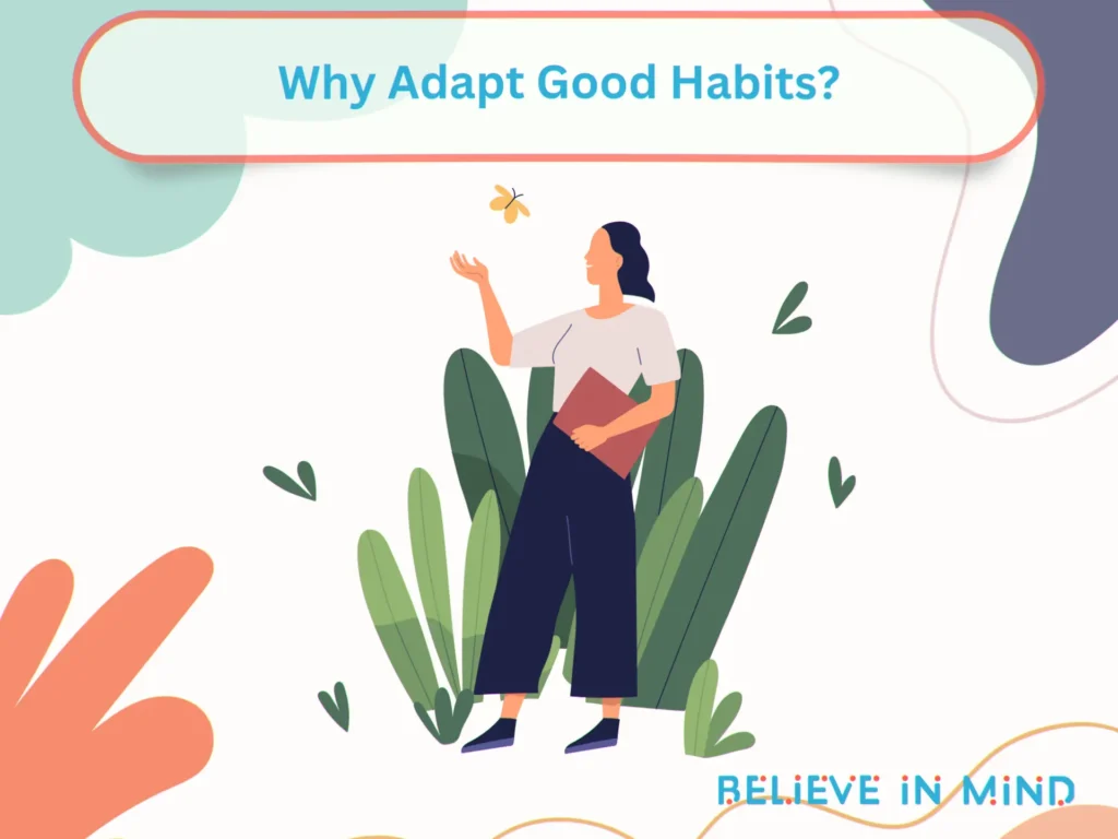 Why Adapt Good Habits