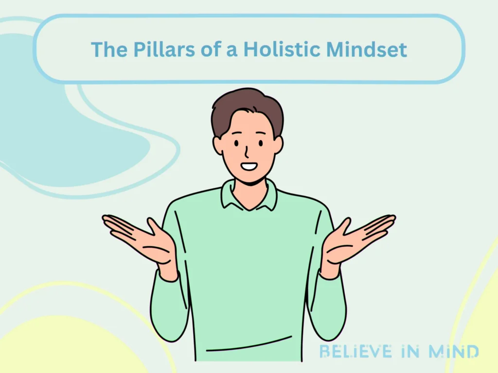 The Pillars of a Holistic Mindset