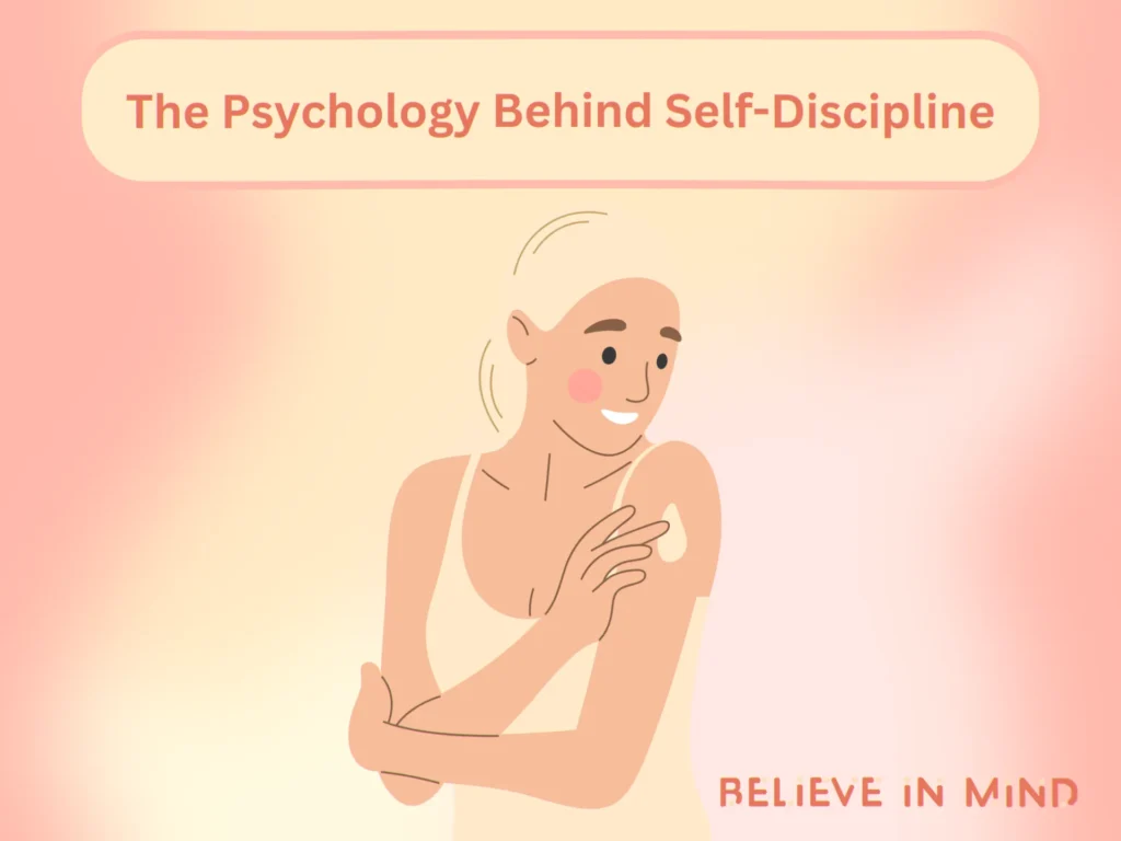 The Psychology Behind Self-Discipline