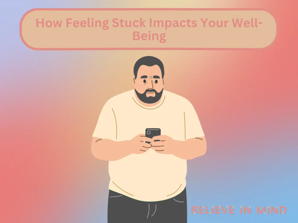 How Feeling Stuck Impacts Your Well-Being
