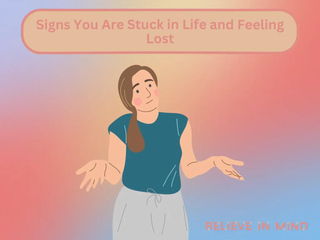 Signs You Are Stuck in Life and Feeling Lost