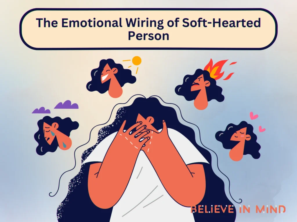 The Emotional Wiring of Soft-Hearted Person